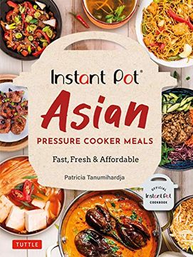portada Instant pot Asian Pressure Cooker Meals: Fast, Fresh & Affordable (Official Instant pot Cookbook) (en Inglés)