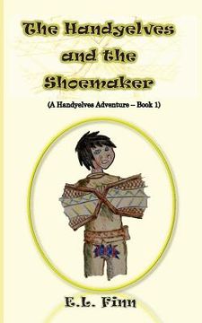 portada The Handyelves and the Shoemaker: (A Handyelves Adventure - Book1) (en Inglés)