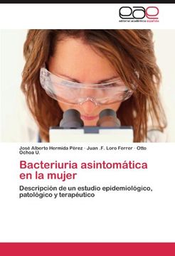 portada Bacteriuria asintomática en la mujer: Descripción de un estudio epidemiológico, patológico y terapéutico