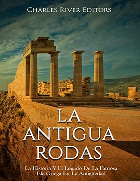 portada La Antigua Rodas: La Historia y el Legado de la Famosa Isla Griega en la Antigüedad