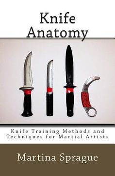 portada Knife Anatomy: Knife Training Methods and Techniques for Martial Artists (en Inglés)