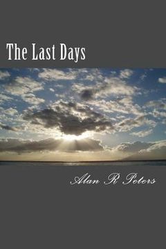 portada The Last Days: The Last Pope, The Antichrist and The False Prophet (en Inglés)