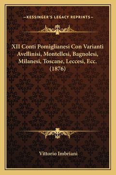 portada XII Conti Pomiglianesi Con Varianti Avellinisi, Montellesi, Bagnolesi, Milanesi, Toscane, Leccesi, Ecc. (1876) (in Italian)
