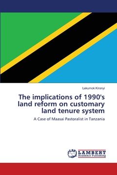 portada The implications of 1990's land reform on customary land tenure system (en Inglés)