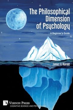 portada The Philosophical Dimension of Psychology: A Beginner's Guide (en Inglés)