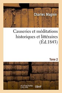 portada Causeries et méditations historiques et littéraires. Tome 2 (Littérature)