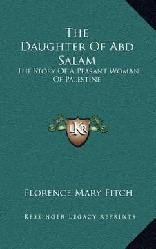 portada the daughter of abd salam: the story of a peasant woman of palestine (en Inglés)