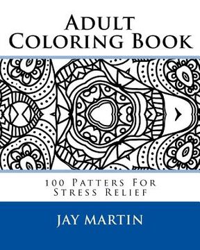 portada Adult Coloring Book: 100 Patters For Stress Relief