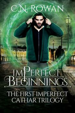portada imPerfect Beginnings: The First imPerfect Cathar Trilogy Omnibus - An Urban Fantasy Collection