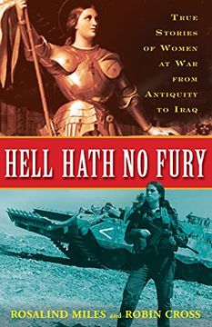portada Hell Hath no Fury: True Stories of Women at war From Antiquity to Iraq (en Inglés)