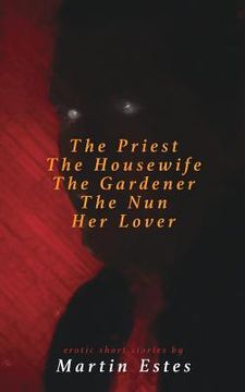 portada The Priest The Housewife The Gardener The Nun Her Lover (en Inglés)