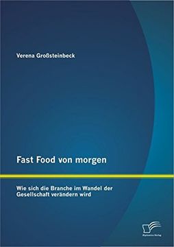 portada Fast Food von morgen: Wie sich die Branche im Wandel der Gesellschaft verändern wird (German Edition)