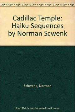 portada Cadillac Temple: Haiku Sequences by Norman Scwenk (en Inglés)
