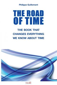 portada The Road of Time: The Book That Changes Everything We Know about Time