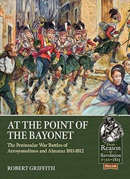 portada At the Point of the Bayonet: The Peninsular war Battles of Arroyomolinos and Almaraz 1811-1812 (Reason to Revolution) 