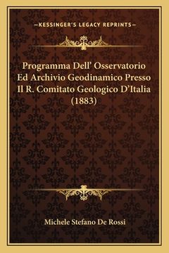 portada Programma Dell' Osservatorio Ed Archivio Geodinamico Presso Il R. Comitato Geologico D'Italia (1883) (in Italian)