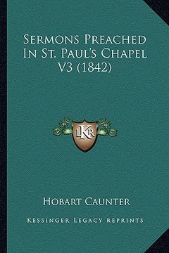 portada sermons preached in st. paul's chapel v3 (1842) (in English)