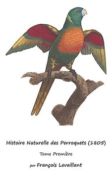 portada Histoire Naturelle des Perroquets (en Francés)