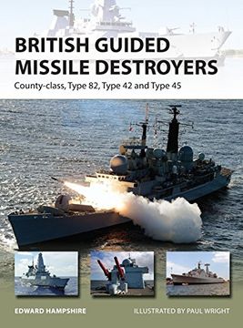 portada British Guided Missile Destroyers: County-class, Type 82, Type 42 and Type 45 (New Vanguard)