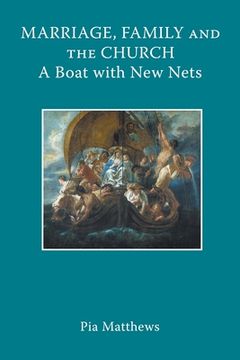 portada Marriage, Family and the Church: A Boat with New Nets (en Inglés)