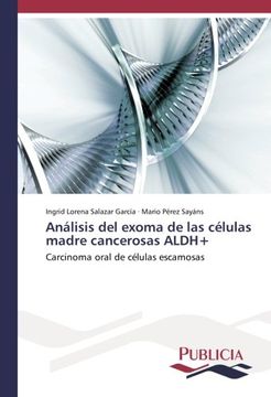 portada Análisis del exoma de las células madre cancerosas ALDH+: Carcinoma oral de células escamosas
