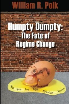 portada Humpty Dumpty: The Fate of Regime Change (en Inglés)