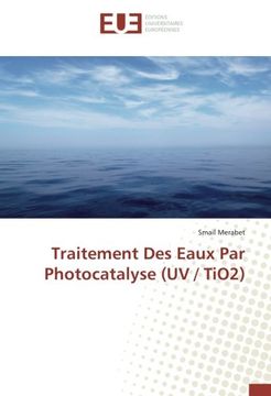 portada Traitement Des Eaux Par Photocatalyse (UV / TiO2)