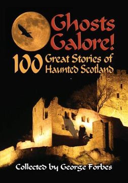 portada Ghosts Galore! 100 Great Stories of Haunted Scotland (en Inglés)