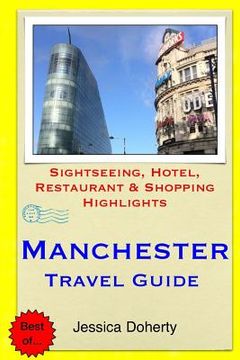 portada Manchester Travel Guide: Sightseeing, Hotel, Restaurant & Shopping Highlights