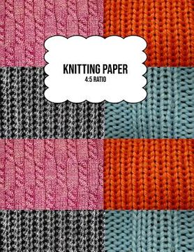 portada Knitting Paper: Grid Rectangle Shape For Better Stitches Chart Pattern And Planning - 4:5 Ratio - Wool Collage (8.5" x 11" Size) (en Inglés)