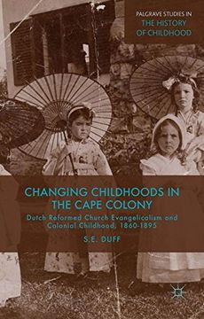 portada Changing Childhoods in the Cape Colony (Palgrave Studies in the History of Childhood)