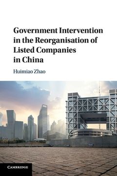 portada Government Intervention in the Reorganisation of Listed Companies in China (in English)