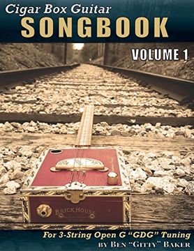 portada Cigar box Guitar Songbook - Volume 1: 45 Songs Arranged for 3-String Open g "Gdg" Cigar box Guitars (en Inglés)