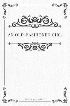 portada An Old-fashioned Girl (en Inglés)