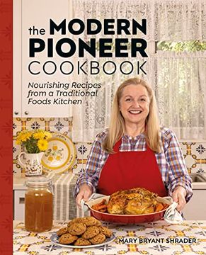 portada The Modern Pioneer Cookbook: Nourishing Recipes From a Traditional Foods Kitchen 