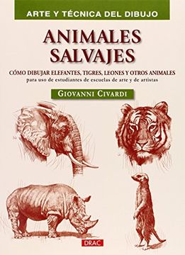 Arte y Técnica del Dibujo. Animales Salvajes (Arte y Tecnica Dibujo)