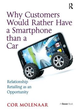 portada Why Customers Would Rather Have a Smartphone Than a Car: Relationship Retailing as an Opportunity (en Inglés)