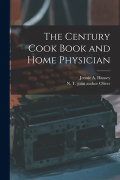 portada The Century Cook Book and Home Physician (en Inglés)