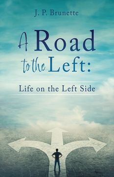 portada A Road to the Left: Life on the Left Side (en Inglés)