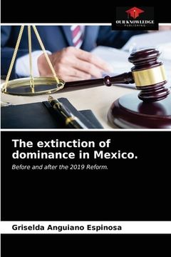 portada The extinction of dominance in Mexico. (en Inglés)
