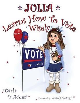 portada Julia Learns How To Vote Wisely (in English)