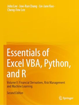 portada Essentials of Excel Vba, Python, and R: Volume II: Financial Derivatives, Risk Management and Machine Learning (en Inglés)