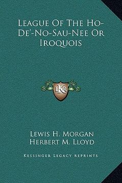 portada league of the ho-de'-no-sau-nee or iroquois (in English)