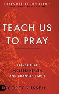 Libro Teach us to Pray: Prayer That Accesses Heaven and Changes Earth ...