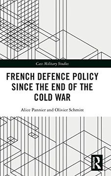 portada French Defence Policy Since the end of the Cold war (Cass Military Studies) 