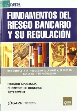 Fundamentos del riesgo bancario y su regulacion