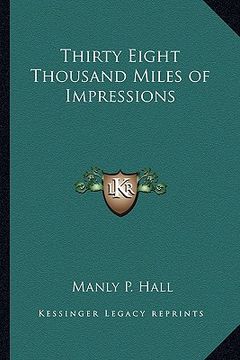 portada thirty eight thousand miles of impressions (en Inglés)