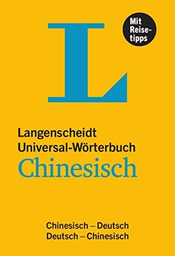portada Langenscheidt Universal-Wörterbuch Chinesisch - mit Tipps für die Reise: Chinesisch-Deutsch /Deutsch-Chinesisch (Langenscheidt Universal-Wörterbücher)