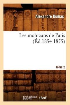 portada Les Mohicans de Paris. Tome 2 (Éd.1854-1855)