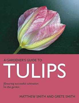 portada Tulips: Ensuring Successful Cultivation in the Garden (a Gardener's Guide to) (in English)